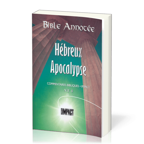 Bible annotée NT 4 : Hébreux - Apocalypse