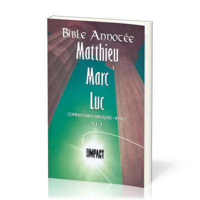 Bible annotée Nouveau Testament 1 : Matthieu - Luc