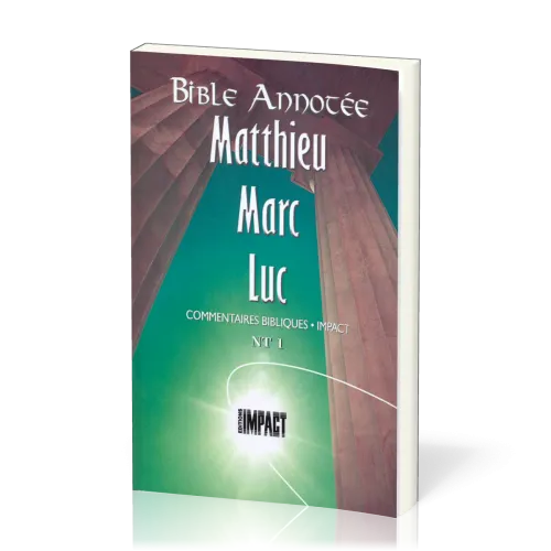 Bible annotée Nouveau Testament 1 : Matthieu - Luc