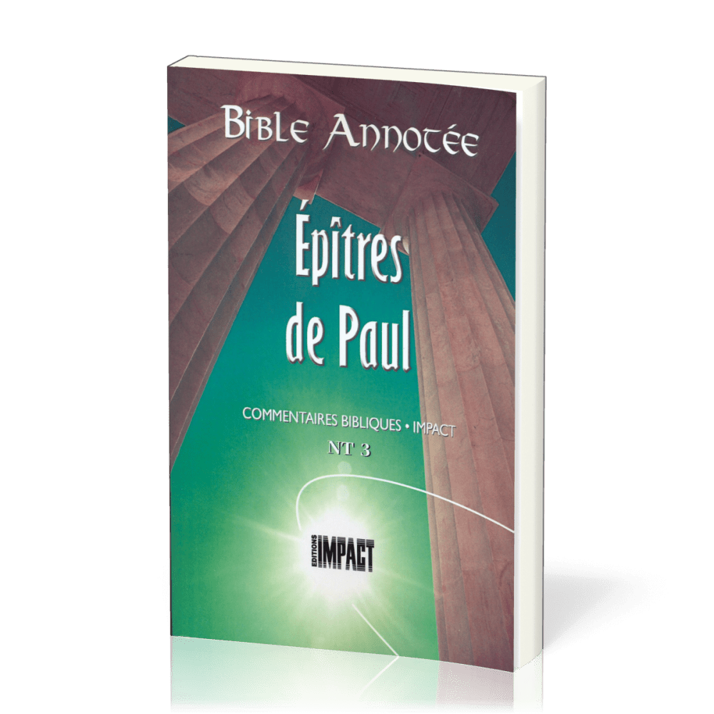 Bible annotée Nouveau Testament 3 : Epîtres de Paul