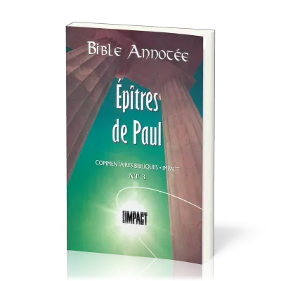 Bible annotée Nouveau Testament 3 : Epîtres de Paul