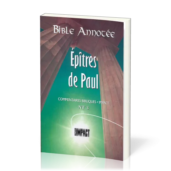 Bible annotée Nouveau Testament 3 : Epîtres de Paul