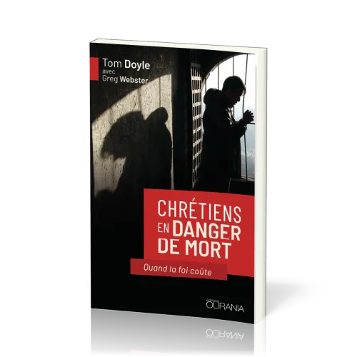 Chrétiens en danger de mort - Quand la foi coûte