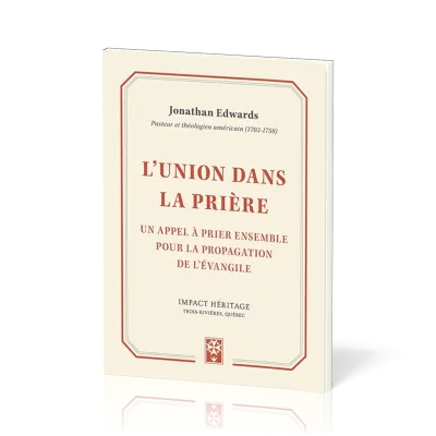 Union dans la prière, L' - Un appel à la prier ensemble pour la propagation de l’Évangile