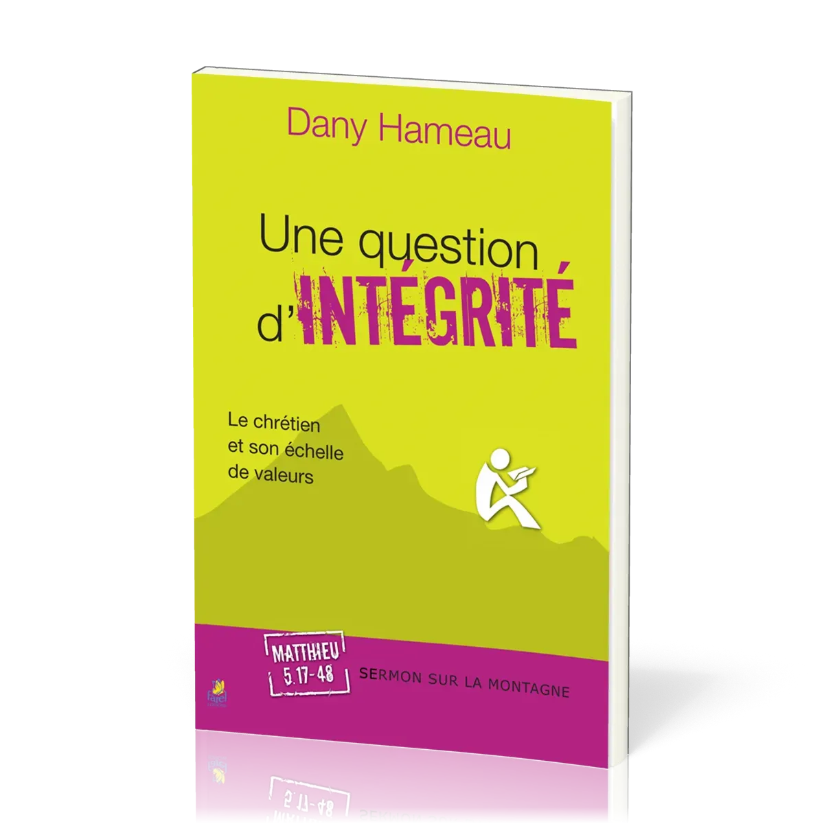 Question d'intégrité, Une - Le chrétien et son échelle de valeurs