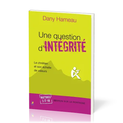 Question d'intégrité, Une - Le chrétien et son échelle de valeurs