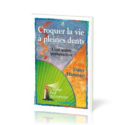 Croquer la vie a pleines dents