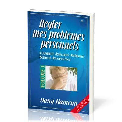 Régler mes problèmes personnels - Vol 1