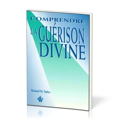 Comprendre la guérison divine