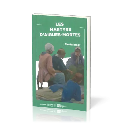 Martyrs d’Aigues-Mortes, Les