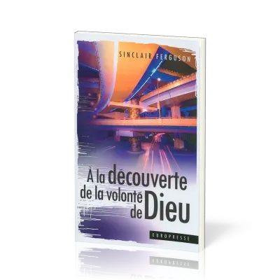 A la découverte de la volonté de Dieu