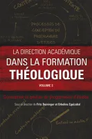 Direction académique dans la formation théologique (La) - Vol 2 : Conception et gestion de programme