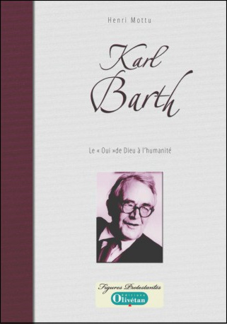 Karl Barth - Le "oui" de Dieu à l'humanité