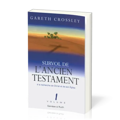 Survol de l'Ancien Testament vol. 1 - Genèse à Ruth