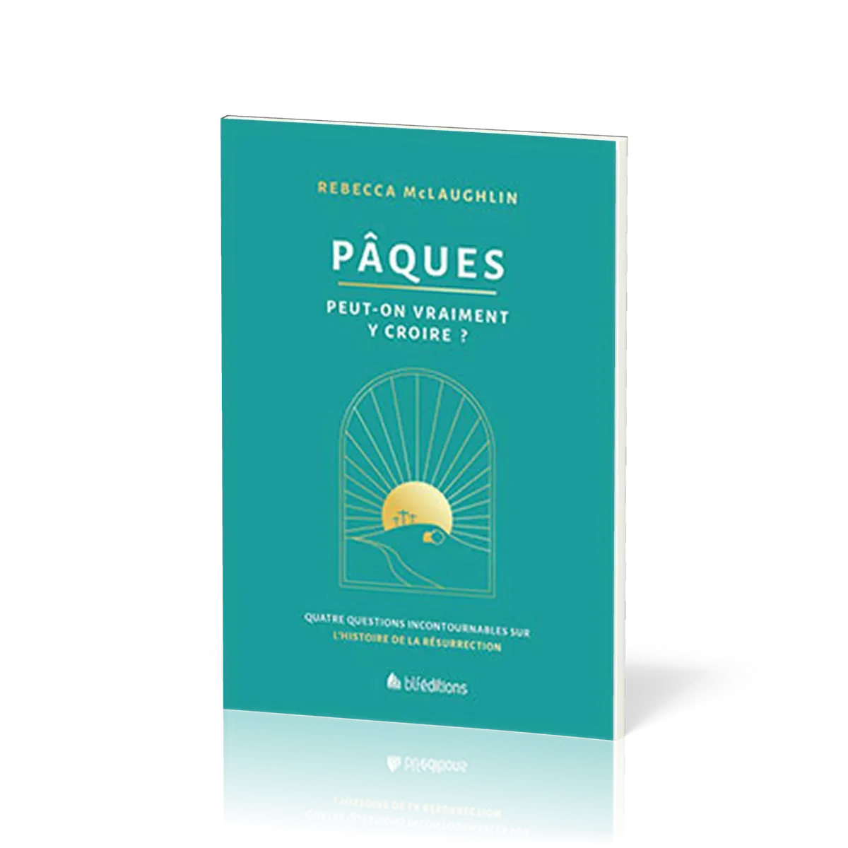 Pâques : Peut-on vraiment y croire?