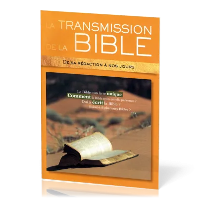 Transmission de la Bible, La - De sa rédaction à nos Jours