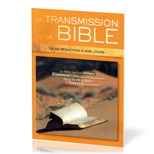Transmission de la Bible, La - De sa rédaction à nos Jours
