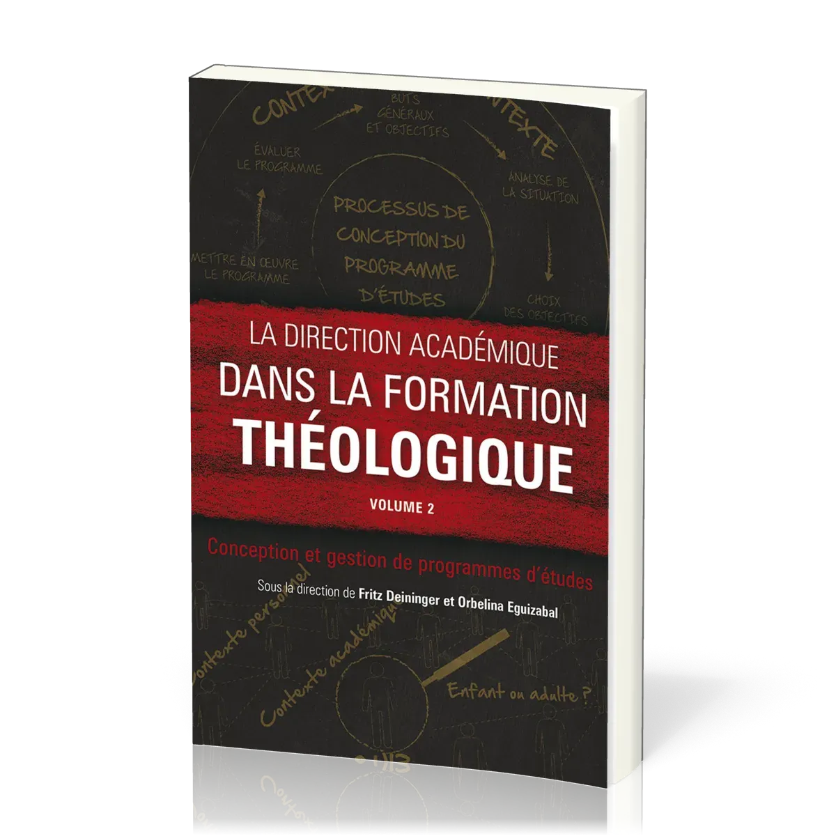 Direction académique dans la formation théologique (La) - Vol 2 : Conception et gestion de programme