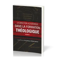 Direction académique dans la formation théologique (La) - Vol 2 : Conception et gestion de programme